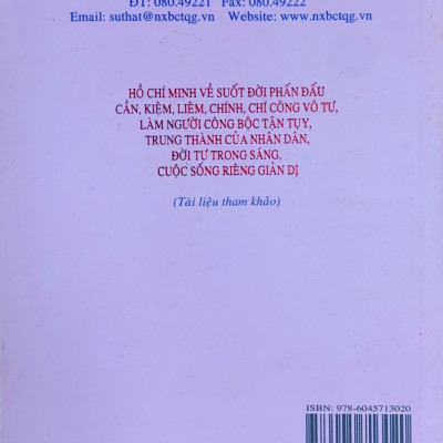 Hồ Chí Minh về suốt đời phấn đấu cần, kiệm, liêm, chính, chí công vô tư, làm người công bộc tận tụy, trung thành của nhân dân, đời tư trong sáng, cuộc sống riêng giản dị (xuất bản 2015)