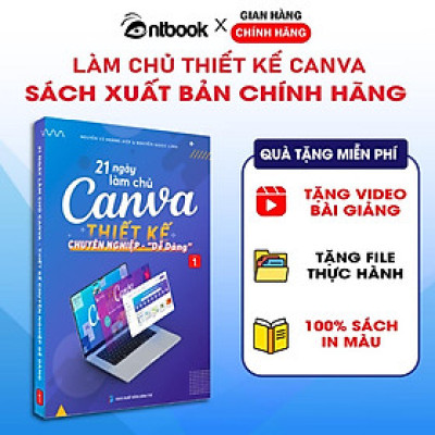 Sách 21 Ngày Làm Chủ Canva, Tặng Video Hướng Dẫn, Tặng File Thực Hành, Xuất Bản Chính Hãng, Quyển 1