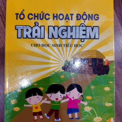 Sách - Tổ Chức Hoạt Động Trải Nghiệm Cho Học Sinh Tiểu Học