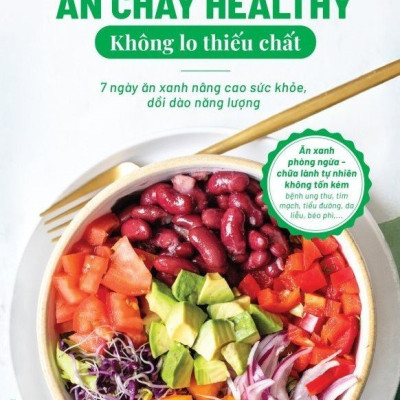 Sách - Ăn chay healthy không lo thiếu chất – 7 ngày ăn xanh nâng cao sức khoẻ, dồi dào năng lượng - Emma Phạm
