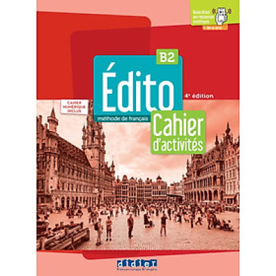 Sách học tiếng Pháp EDITO B2 - EDITION 2022-2024 - CAHIER + NUMERIQUE INCLUS