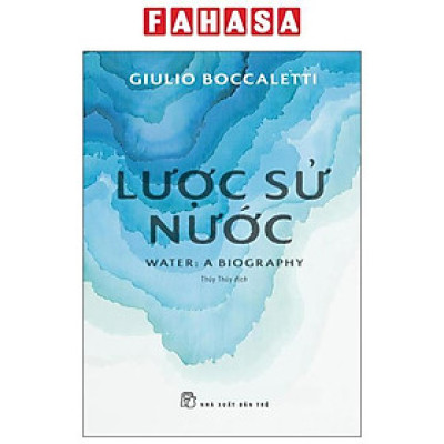 Sách - Lược Sử Nước - Water - A Biography
