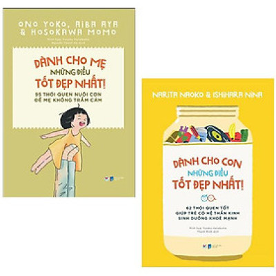 Bộ Sách Dành Cho Con Những Điều Tốt Đẹp Nhất - 62 Thói Quen Tốt Giúp Trẻ Có Hệ Thần Kinh Sinh Dưỡng Khỏe Mạnh + 95 Thói Quen Nuôi Con Để Mẹ Không Trầm Cảm (Bộ 2 Cuốn)