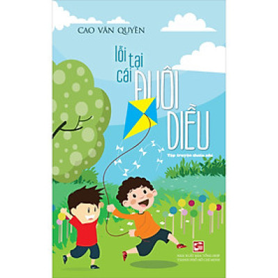 Lỗi tại cái đuôi diều (Tập truyện thiếu nhi)