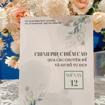 Sách - chinh phục điểm cao qua các chuyên đề và sơ đồ tư duy ngữ văn 12