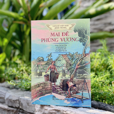 Lịch sử Việt Nam bằng tranh - Mai đế - Phùng vương (Bản màu)