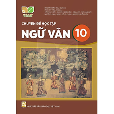 Sách giáo khoa Chuyên đề học tập Ngữ Văn 10- Kết Nối Tri Thức Với Cuộc Sống (2024) (Kèm Nilon bọc Sách)