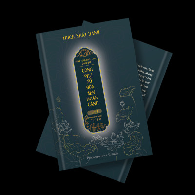 CÔNG PHU NỞ ĐÓA SEN NGÀN CÁNH - TẬP 1 - CÔNG PHU NGÀY THỨ HAI - Thích Nhất Hạnh - (Nhật Tụng Thiền Môn giảng giải) - (Sách Thiền Tôn Giáo, bìa cứng)