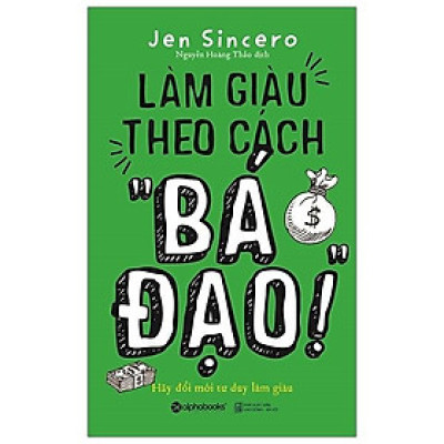 Làm Giàu Theo Cách "Bá Đạo!"
