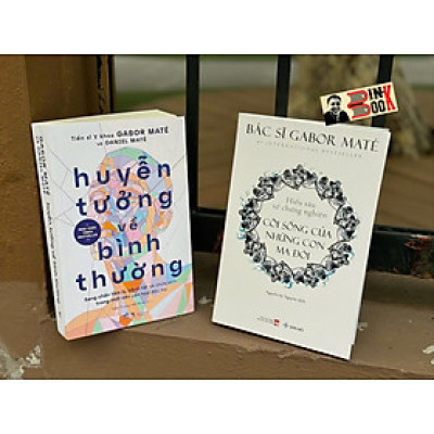 (Combo 2 cuốn) HUYỄN TƯỞNG VỀ BÌNH THƯỜNG - CÕI SỐNG CỦA NHỮNG CON MA ĐÓI - Gabor Maté - Daniel Maté – Nhã Nam