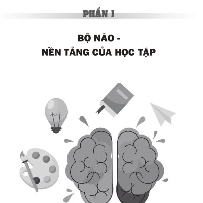 Đánh Thức Bản Năng Học Tập Phi Thường Trong Bạn - Phương Pháp Thao Túng Não Bộ Để Học Tập Nhàn Tênh Nhưng Vẫn Không Ngừng Tiến Bộ