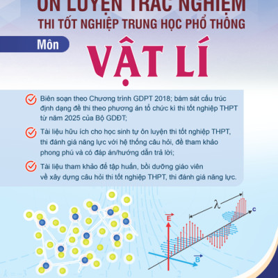 Ôn luyện trắc nghiệm thi tốt nghiệp trung học phổ thông môn Vật lí