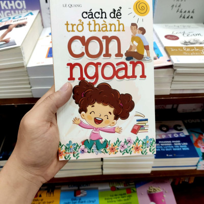 Kỹ Năng Sống - Cách Để Trở Thành Con Ngoan