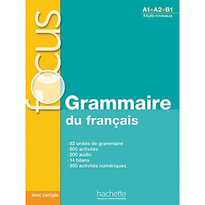 Sách học tiếng Pháp FOCUS - GRAMMAIRE DU FRANCAIS (A1-A2-B1)