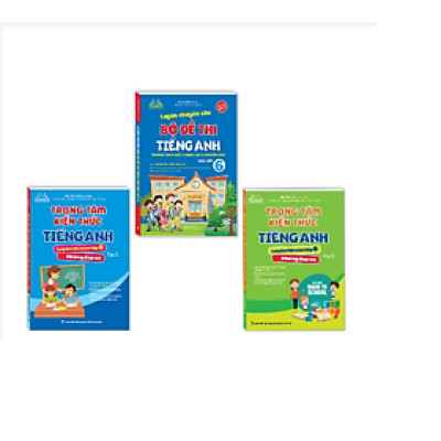 Combo 3c - Luyện chuyên sâu bộ đề thi tiếng anh vào lớp 6 & Trọng tâm kiến thức tiếng anh luyện thi vào lớp 6