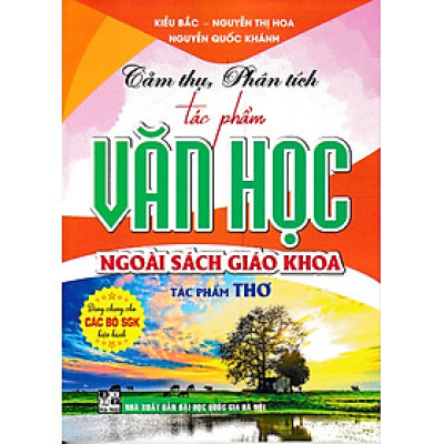 Sách - Cảm thụ, phân tích tác phẩm văn học ngoài sách giáo khoa - Tác phẩm thơ (THCS)
