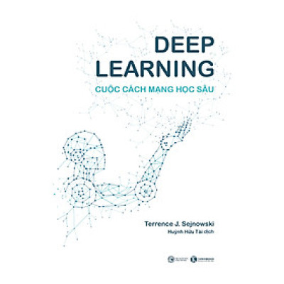 Deep Learning - Cuộc Cách Mạng Học Sâu