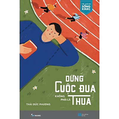 Sách  Dừng Cuộc Đua Không Phải Là Thua - Skybooks - BẢN QUYỀN