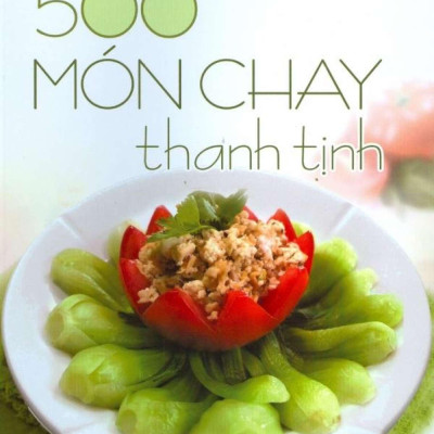500 Món Chay Thanh Tịnh - Tập 11
