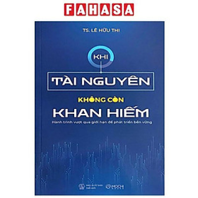 Sách - Khi Tài Nguyên Không Còn Khan Hiếm