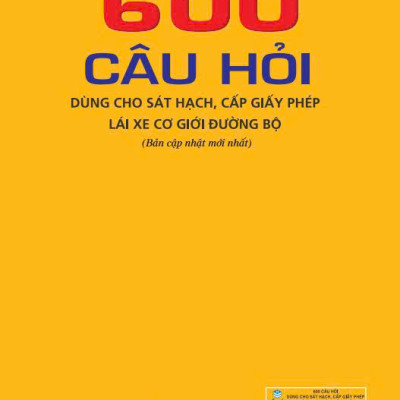 Sách - 600 câu hỏi dùng cho sát hạch, cấp giấy phép lái xe cơ giới đường bộ( Bản cập nhật mới nhất 2025 ) - ndbooks
