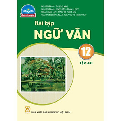 Sách Bài Tập Ngữ Văn 12- tập hai- Chân Trời Sáng Tạo (Kèm Nilon bọc Sách)
