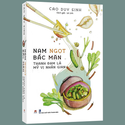 Nam Ngọt Bắc Mặn Thanh Đạm Là Mỹ Vị Nhân Gian