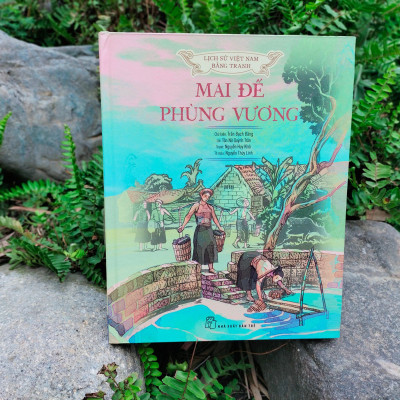 Lịch sử Việt Nam bằng tranh - Mai đế - Phùng vương (Bản màu)
