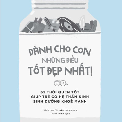 Bộ Sách Dành Cho Con Những Điều Tốt Đẹp Nhất - 62 Thói Quen Tốt Giúp Trẻ Có Hệ Thần Kinh Sinh Dưỡng Khỏe Mạnh + 95 Thói Quen Nuôi Con Để Mẹ Không Trầm Cảm (Bộ 2 Cuốn)