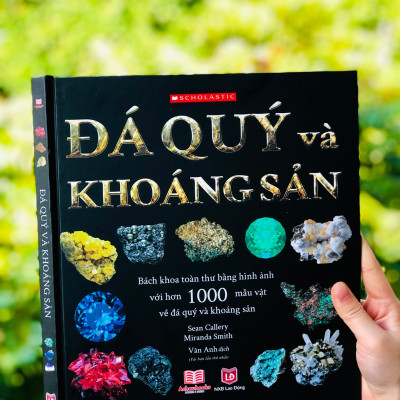Sách Bách Khoa Toàn Thư - Đá Quý Và Khoáng Sản - Bách Khoa Toàn Thư Bằng Hình Ảnh, Tổng Hợp Kiến Thức Hơn 1000 Mẫu Vật Đá Quý Và Khoáng Sản Trên Thế Giới - Á Châu Books, Bìa Cứng, In Màu