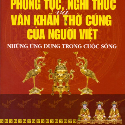 Phong Tục, Nghi Thức Và Văn Khấn Của Người Việt
