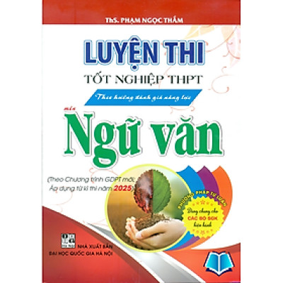 Sách - Luyện thi tốt nghiệp THPT theo hướng đánh giá năng lực môn ngữ văn (áp dụng từ kì thi 2025) - HA