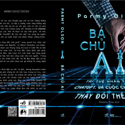 Sách - Bá chủ AI (Trí tuệ nhân tạo, CHATGPT, và cuộc chạy đua thay đổi thế giới) (Parmy Olson) (Nhã Nam Official)