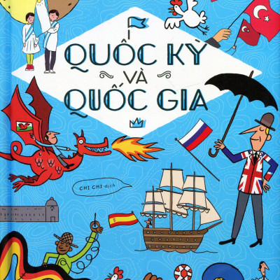 Quốc Kỳ Và Quốc Gia - Bách Khoa Thư Larousse (Tái Bản 2020)