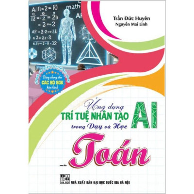 Sách - Ứng dụng trí tuệ nhân tạo AI trong dạy và học môn Toán , Tiếng Anh , Vật Lí ,  Hoá Học, KHTN