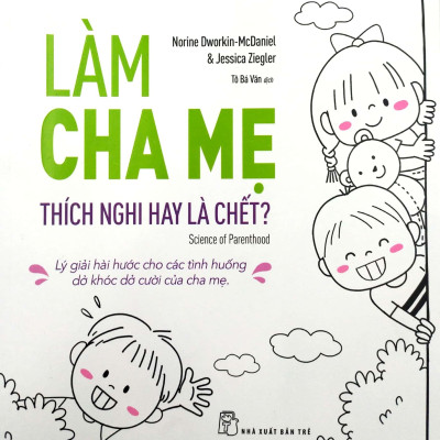 Làm Cha Mẹ: Thích Nghi Hay Là Chết?