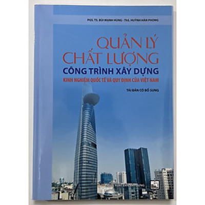 Sách - Quản Lý Chất Lượng Công Trình Xây Dựng Kinh Nghiệm Quốc Tế Và Quy Định Của Việt Nam