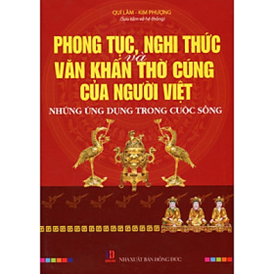Phong Tục, Nghi Thức Và Văn Khấn Của Người Việt