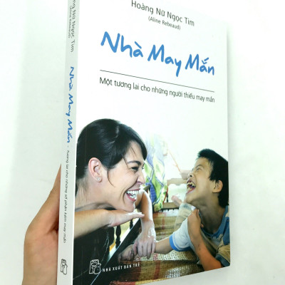 Nhà may mắn - Một tương lai cho những người thiếu may mắn