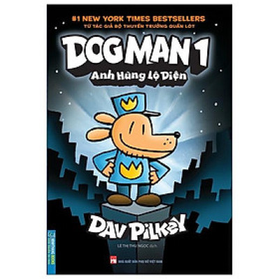 Dog Man 1 - Anh Hùng Lộ Diện (Bìa Mềm)