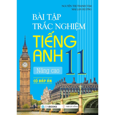 Sách - Bài Tập Trắc Nghiệm Tiếng Anh Nâng Cao 11 (Có Đáp Án)