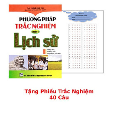 Luyện Thi THPT - Bộ Đề Trắc Nghiệm Lịch Sử 12 + Tặng Phiếu Trắc Nghiệm 40 Câu (HA)