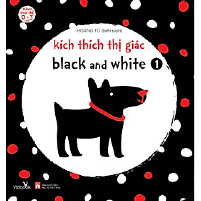 Kích Thích Thị Giác Black And White 1 (Bìa Cứng)