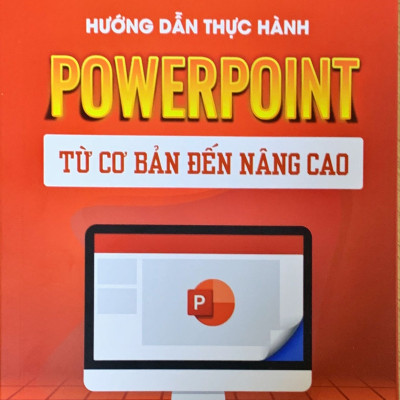 Sách Hướng dẫn thực hành Powerpoint từ cơ bản đến nâng cao