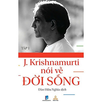 Sách - Krishnamurti Nói Về Đời Sống - Chọn Lẻ 3 Tập - Jiddu Krishnamurti - Thiện Tri Thức