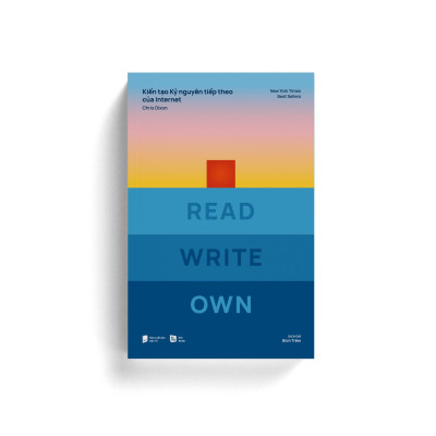 Sách - Kiến Tạo Kỷ Nguyên Tiếp Theo Của Internet - Read Write Own