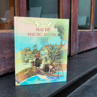 Lịch sử Việt Nam bằng tranh - Mai đế - Phùng vương (Bản màu)