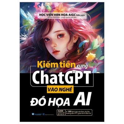 Sách - Kiếm Tiền Cùng ChatGPT - Vào Nghề Đồ Họa AI