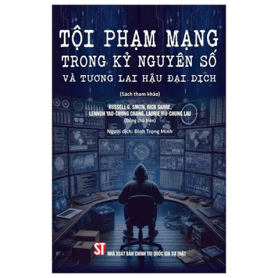 Sách - Tội Phạm Mạng Trong Kỷ Nguyên Số Và Tương Lai Hậu Đại Dịch
