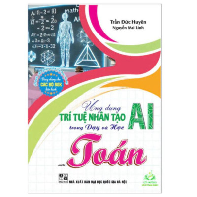 Sách - Ứng dụng trí tuệ nhân tạo AI trong dạy và học môn Toán , Tiếng Anh , Vật Lí ,  Hoá Học, KHTN